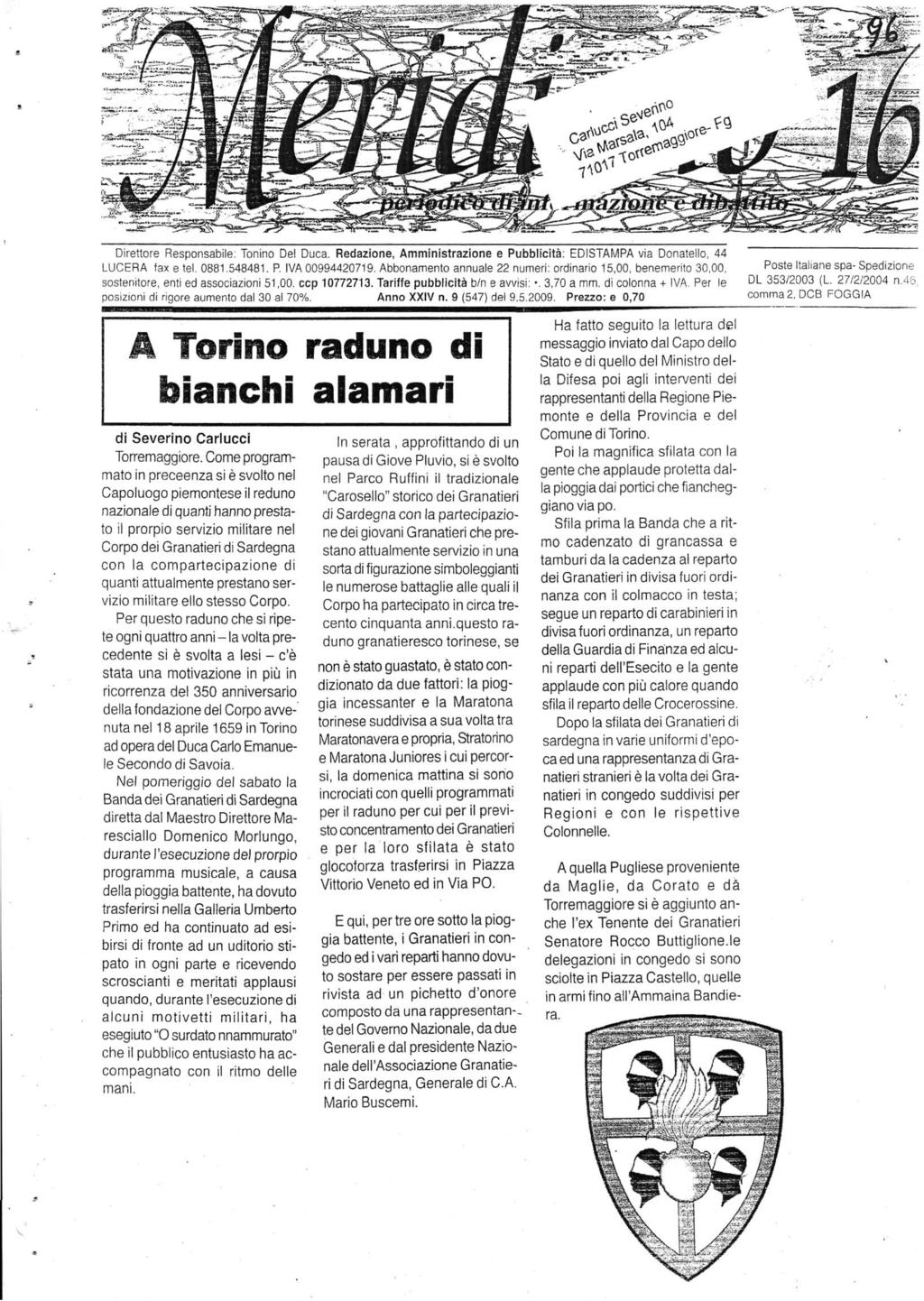 Direttore Responsabile: Tonino Del Duca. Redazione, Amministrazione e Pubblicità: EDISTAMPA via Donatelle, 44 LUCERA fax e tei. 0881.548481. P. IVA 00994420719.