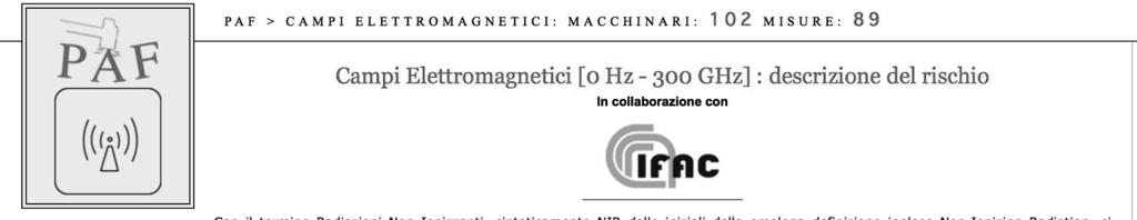 28 2 LA SEZIONE CAMPI ELETTROMAGNETICI DEL PAF Al pari delle altre sezioni del PAF, quella relativa ai campi elettromagnetici comprende sia la banca dati delle esposizioni che altre sottosezioni