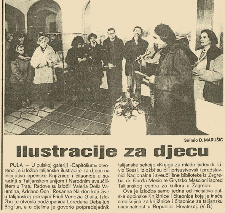 Izloženi su radovi troje mladih ilustratora iz Italije: Valerije Della Valentina, Adriana Gona i Rosanne Nardon, čiju je umjetničku produkciju predstavio prof.