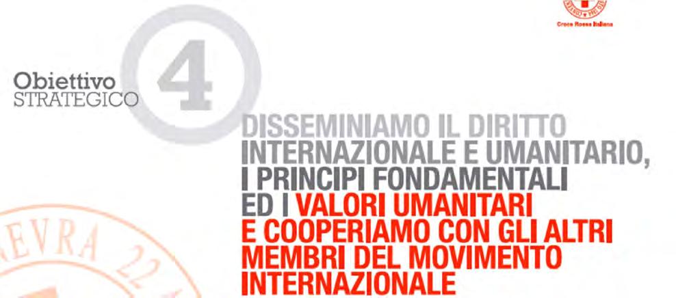 La Croce Rossa Italiana condivide con gli altri membri del Movimento Internazionale di Croce Rossa e Mezzaluna Rossa il mandato istituzionale della disseminazione del Diritto Internazionale