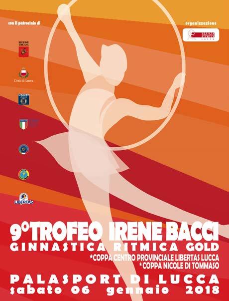 9 TROFEO IRENE BACCI Palasport di Lucca, Sabato 06 gennaio 2018, ore 9.30 PROGRAMMA GIORNATA E ore 08.00 ore 08.30 ore 09.00 ore 09.30 ore 10.30 ore 11.50 ore 13.10 ore 14.00 ore 14.