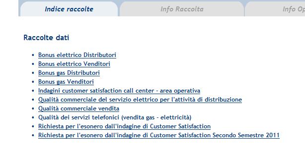 Per accedere alla raccolta cliccare sul link dello stato Aperta Se lo stato è Chiusa significa che la scadenza per la comunicazioni dei dati è già stata superata.