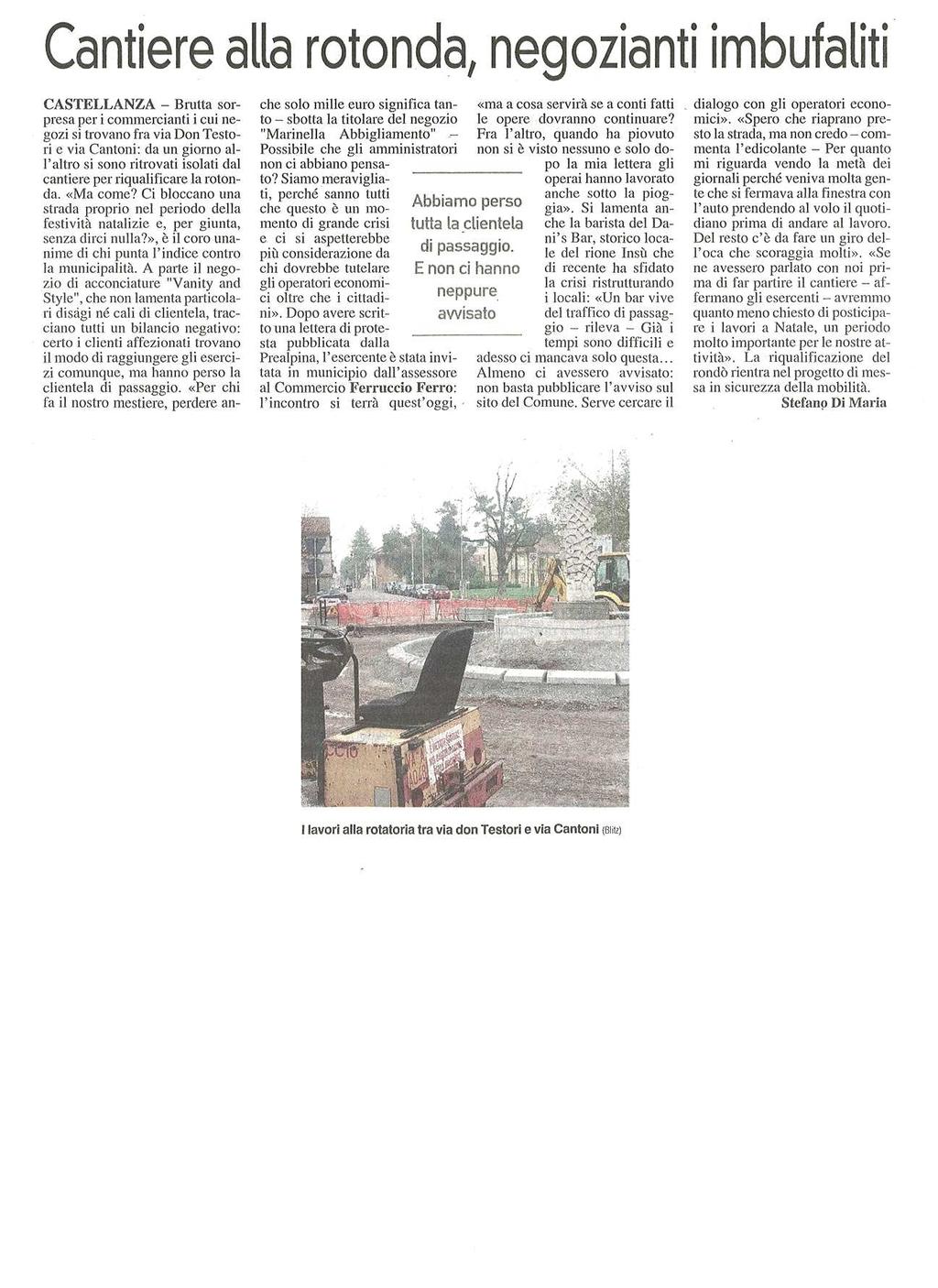 CANTIERE ALLA ROTONDA, NEGOZIANTI IMBUFALITI pubblicato il 09/12/2014 a