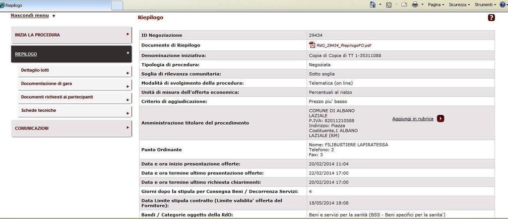 RIEPILOGO per esaminare tutti i dettagli del procedimento ed accedere ad ulteriori elementi informativi articolati in: Dettaglio Lotti: per esaminare Base d Asta o Importo presunto, Dati di consegna