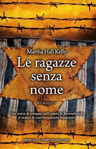 Le ragazze senza nome (enewton Narrativa) (Italian Edition) di Martha Hall Kelly è stato venduto per 4.39 euro a copia. Il libro pubblicato da Newton Compton Editori.