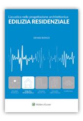 L acustica nella progettazione architettonica: Edilizia Residenziale ebook Parte di una collana di cinque pubblicazioni, questo ebook affronta gli aspetti della progettazione acustica nel