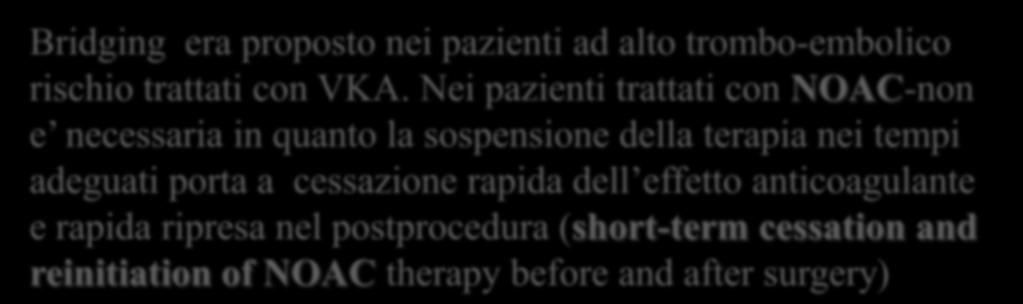 Nei pazienti trattati con NOAC-non e necessaria in quanto