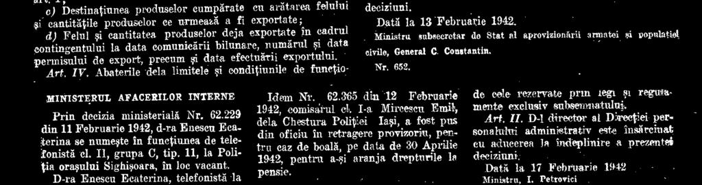 Ialonaita, a fost pus din oficin definitiv in retragere, pmtru limita de varsta, pe data de 28 Februarie 1942, en o pensie brazil de lei 1.495. Ideal Nr. 62.