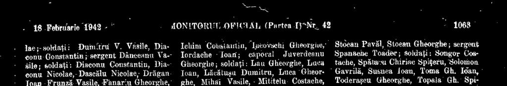 Simiou Constantin, Stan Gheorghe, e- Ieo Ioan, Tanasa Ioan, Tataru Constant'', Tancoe Alxeandrui Trifan Constantin, Talban Ioan, Tudor Nicolae, Toms Toader; sergent Tánaselea Teodor ; soldat Tataru