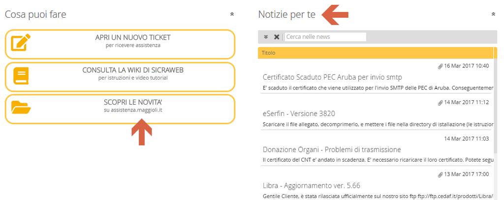 Con il pulsante Apri nuovo ticket è possibile aprire una nuova segnalazione, oppure cliccando un ticket aperto quindi il pulsante Nuova comunicazione è possibile inviare un nuovo messaggio