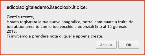 7. ACCESSO ALL EDICOLA DIGITALE Per accedere al tuo abbonamento on line, continua ad utilizzare le tue vecchie credenziali fino al 15 gennaio 2018, dopodiché inserirai quelle nuove.