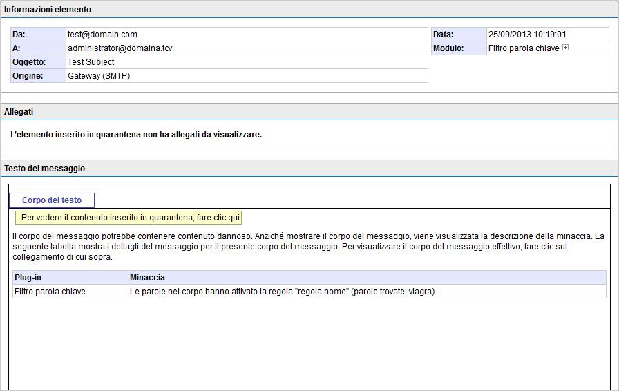 Opzione Riscansiona Modulo Motivo Mittente Destinatari Oggetto Data Origine Origine elemento Dimensioni pagina Riscansiona i messaggi utilizzando le firme antivirus attuali, che potrebbero essere più