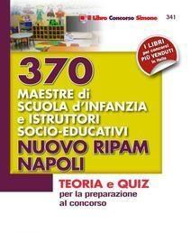 Scaricare 370 maestre di scuola d'infanzia e istruttori socioeducativi. Nuovo Ripam Napoli. Teoria e quiz per la preparazione del concorso SCARICARE ISBN: 8891404977 Formati: PDF Peso: 22.