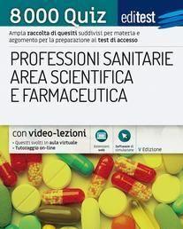 Scaricare 8000 quiz professioni sanitarie e area scientifica per la preparazione ai test di accesso SCARICARE ISBN: 8893621061 Formati: PDF Peso: 26.