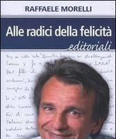Scaricare Alle radici della felicità - Raffaele Morelli SCARICARE Autore: Raffaele Morelli ISBN: 8870710726 Formati: PDF Peso: 27.