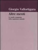 Scaricare Altre menti. Lo studio comparato della cognizione animale - Giorgio Vallortigara SCARICARE Autore: Giorgio Vallortigara ISBN: 8815073825 Formati: PDF Peso: 18.