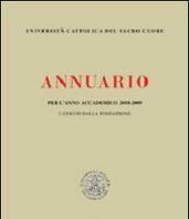 Scaricare Annuario dell'università Cattolica del Sacro Cuore per l'anno accademico 2008-2009. LXXXVIII dalla fondazione SCARICARE ISBN: 883431879X Formati: PDF Peso: 24.