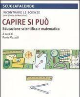 Scaricare Capire si può. Educazione scientifica e matematica - P. Mazzoli SCARICARE Autore: P. Mazzoli ISBN: 8874662122 Formati: PDF Peso: 17.