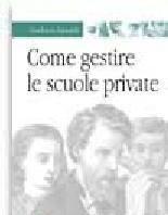 Scaricare Come gestire le scuole private - Gianfranco Bernardi SCARICARE Autore: Gianfranco Bernardi ISBN: 8882160939