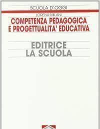 Scaricare Competenza pedagogica e progettualità educativa - Lorena Milani SCARICARE Autore: Lorena Milani ISBN: 883509898X Formati: