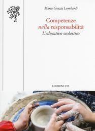 Scaricare Competenze nella responsabilità. L'educativo scolastico - M. Grazia Lombardi SCARICARE Autore: M. Grazia Lombardi ISBN: 8846740998 Formati: PDF Peso: 20.