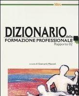 Scaricare Dizionario della formazione professionale. Rapporto 2002 - G. Mazzoli SCARICARE Autore: G. Mazzoli ISBN: 8846452801 Formati: PDF Peso: 29.