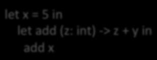 WORKSPACE let x = 5 in let add (z: int) - > z + y in add x Workspace: spazio dove è memorizzata l espressione che deve essere valutata HEAP fun(x: int) - > x + 1 1 CONS 5 NIL STACK y 7 Stack: le
