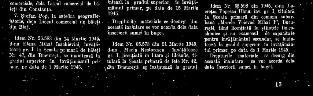 1945, d-1 Leon Popescu,Inv. I la $coala primara de Mieti Nr. 14, din Bucuresti, se inainteazii la gradul superior in tul primar, pe zit-to. de 15 Marie 3045.