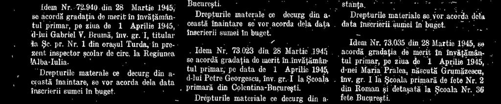 026 din 28 Martie 1945, se acordii gradatia de merit in invitramfintul primar pe zina de 1 Aprilie 1945, d-lui Humii N.