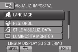 3 Selezionare [VISUALIZ. IMPOSTAZ.]. 4 Selezionare [LANGUAGE]. 9 Selezionare [SALVA]. Per ripristinare l impostazione, selezionare [ESCI].