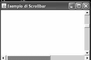 9. Barre di scorrimento (Scrollbar) static public void main(string[] args) { new TestScrollbar(); Scrollbar verticale void