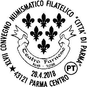 N. 237 RICHIEDENTE: Circolo Filatelico Numismatico e Collezionistico Parmense SEDE DEL SERVIZIO: Hotel Parma e Congressi, Via Emilia Ovest 281/A 43126 Parma DATA: 28/04/2018 ORARIO: 9.00-14.