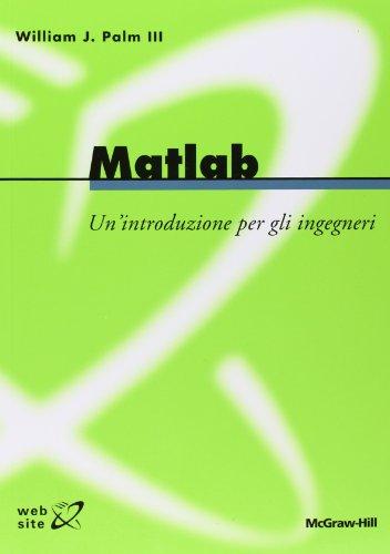 Matlab. Un'introduzione per gli ingegneri Télécharger ou Lire en ligne Matlab. Un'introduzione per gli ingegneri livre par William J.