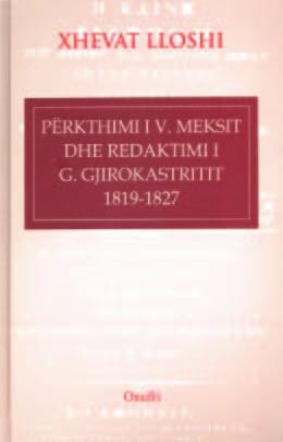 në gjuhën shqipe, përbën një ngjarje kulturore me rëndësi për gjuhën tonë, duke e bërë atë të njohur për të huajt, që e vlerëson siç thotë Xilander në vitin 1835 me fjalët :" me këtë përkthim, për