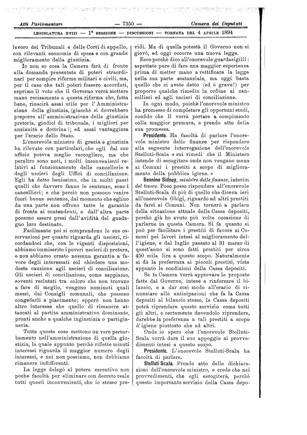 Atti Parlamentari 7350 Camera dei Deputati LEGISLATURA XVIII 1* SESSIONE DISCUSSIONI TORNATA DEL 4 APRILE 1894 lavoro dei Tribunali e delle Corti di appello, con rilevanti economie di spesa e con