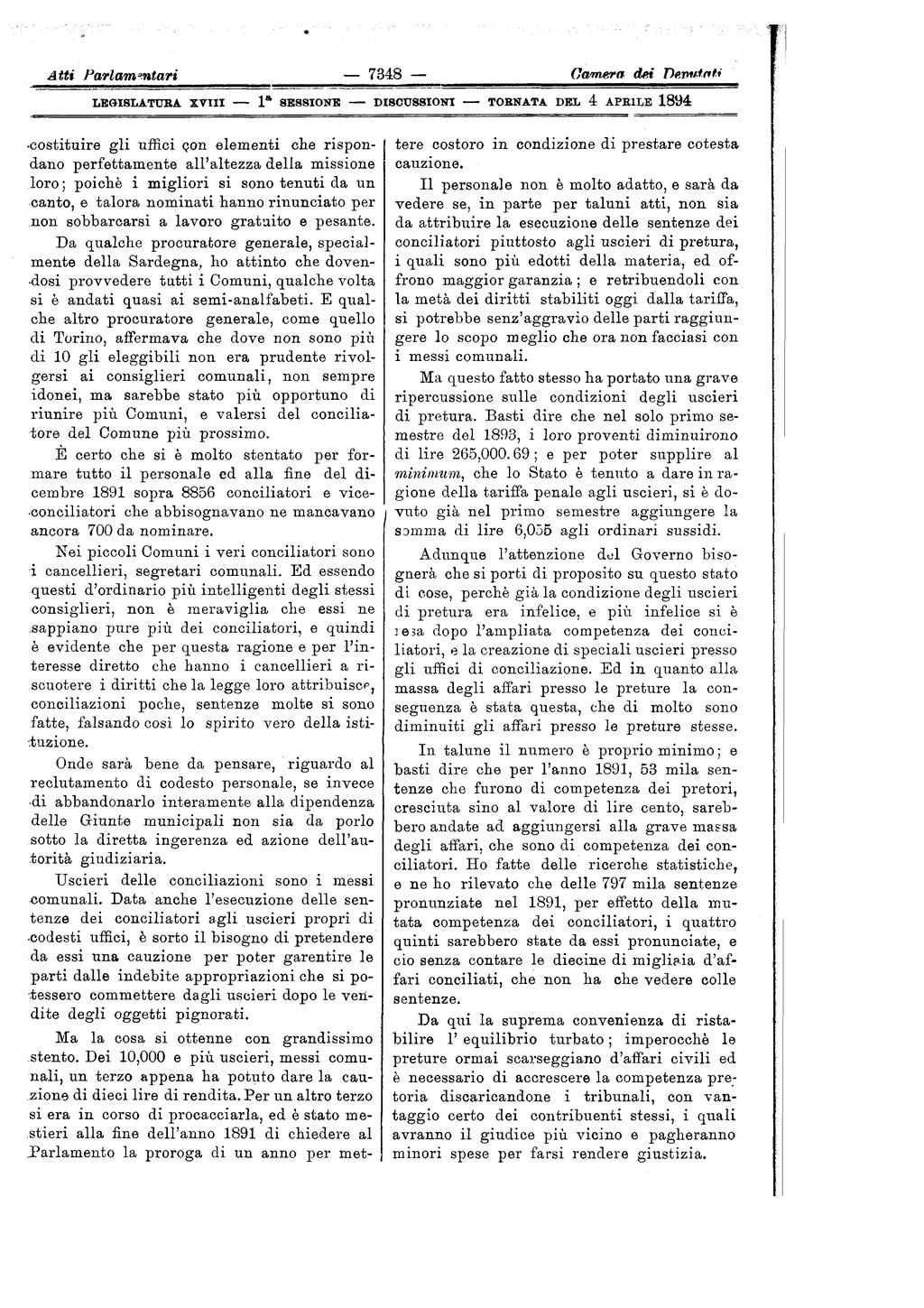 Atti Parlamentari 7348 Camera dei Demi*, al* LEGISLATURA XVIII l a SESSIONE DISCUSSIONI TOHNATA DEL 4 APRILE 1894 costituire gli uffici <?