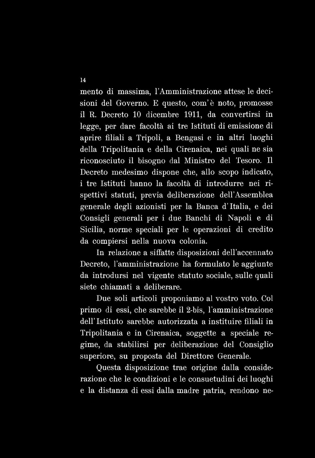 14 mento di massima, l Amministrazione attese le decisioni del Governo. E questo, com è noto, promosse il R.