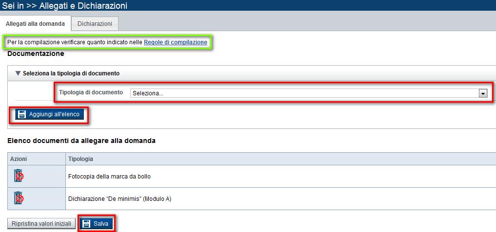 Allegati e Dichiarazioni 1- allegati alla domanda Selezionare le tipologie di documento che saranno successivamente allegati al modulo di domanda firmato digitalmente e che saranno inviati a