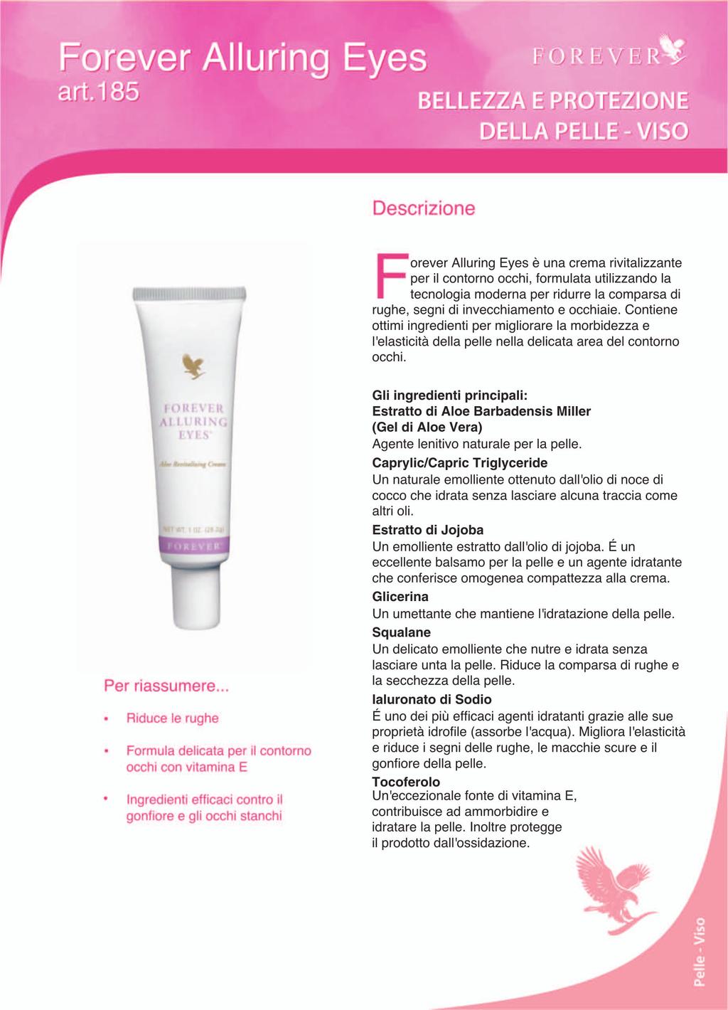 Descrizione Forever Alluring Eyes è una crema rivitalizzante per il contorno occhi, formulata utilizzando la tecnologia moderna per ridurre la comparsa di rughe, segni di invecchiamento e occhiaie.