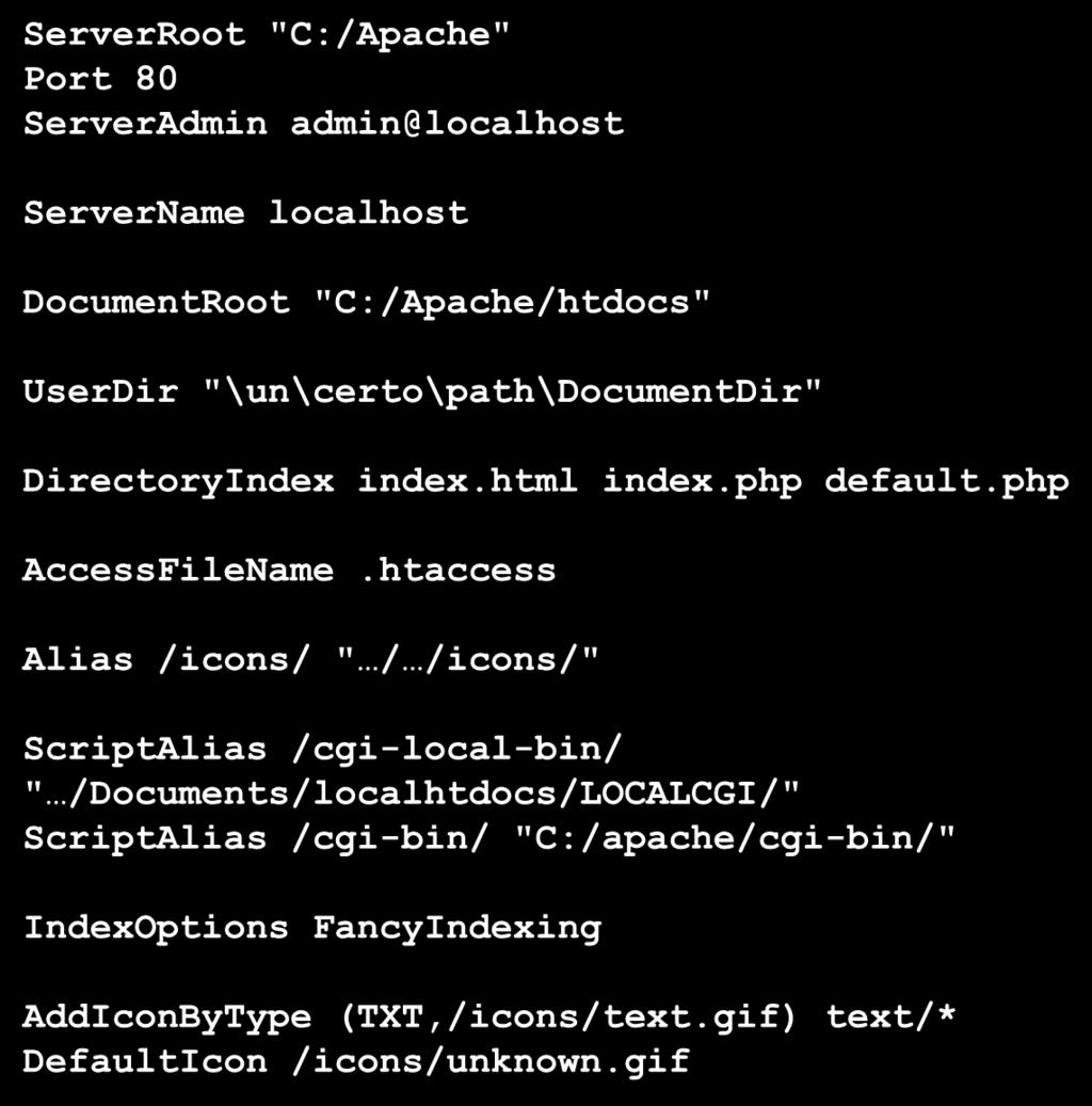 Configurazione server web (apache) ServerRoot "C:/Apache" Port 80 ServerAdmin admin@localhost ServerName localhost DocumentRoot "C:/Apache/htdocs" Dove sono i file del server; quale porta e tenuta in