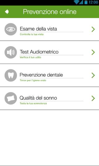 PREVENZIONE ON LINE - APP C è anche una parte pubblica, accessibile a tutti, dove il cliente trova pratici test per la prevenzione: vista, udito, qualità del sonno e igiene orale.