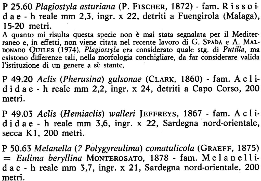 TAVOLA I fig. 2 fig. 4 P 25.60 Plagiostyla asturiana (P. FISCHER, 1872) - ram. R i s s o i. d a e - h reale mm 2,3, ingr.