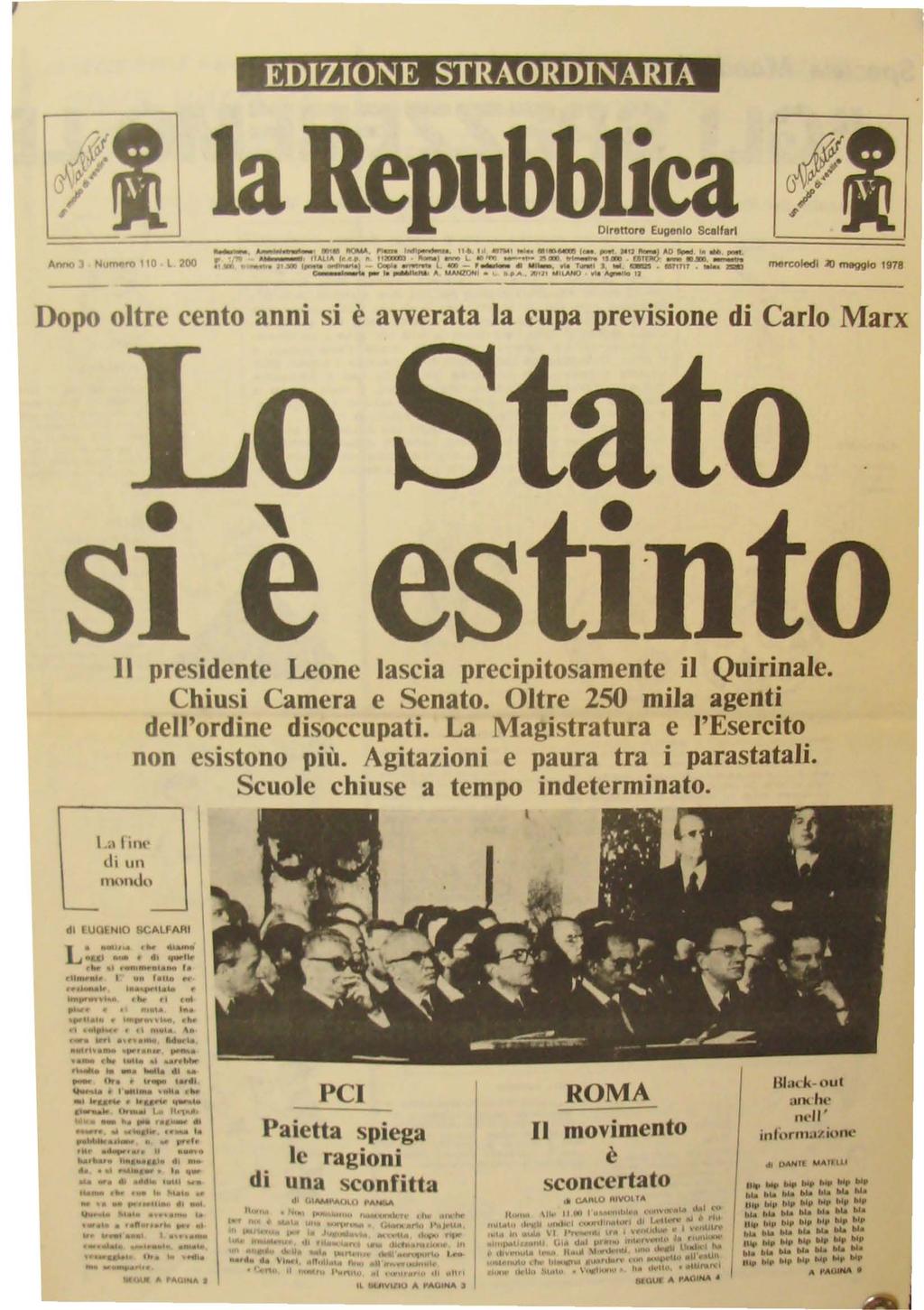 EDIZIONE STRAORDINARIA Dopo oltre cento anni si è avverata la cupa previsione di Carlo Marx, ]) presidente Leone lascia precipitosamente il Quirinale. Chiusi Camera e Senato.