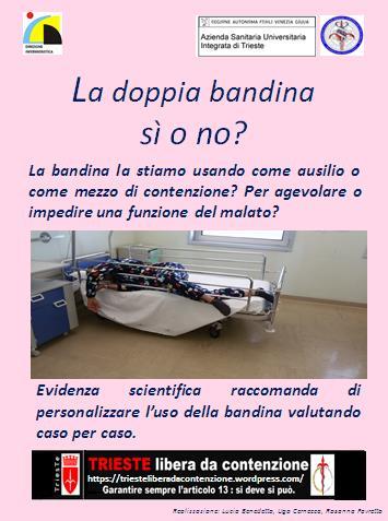 bandina Sì o No? 1) Non ha finalità terapeutica, non è tollerata da chi è confuso e disorientato perché fa sentire in gabbia.