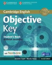 Esami NOVITÀ Objective Key Second edition Annette Capel e Wendy Sharp Puntato a migliorare la preparazione dell inglese attraverso sezioni dedicate a ciascuna parte dell esame, Objective Key,