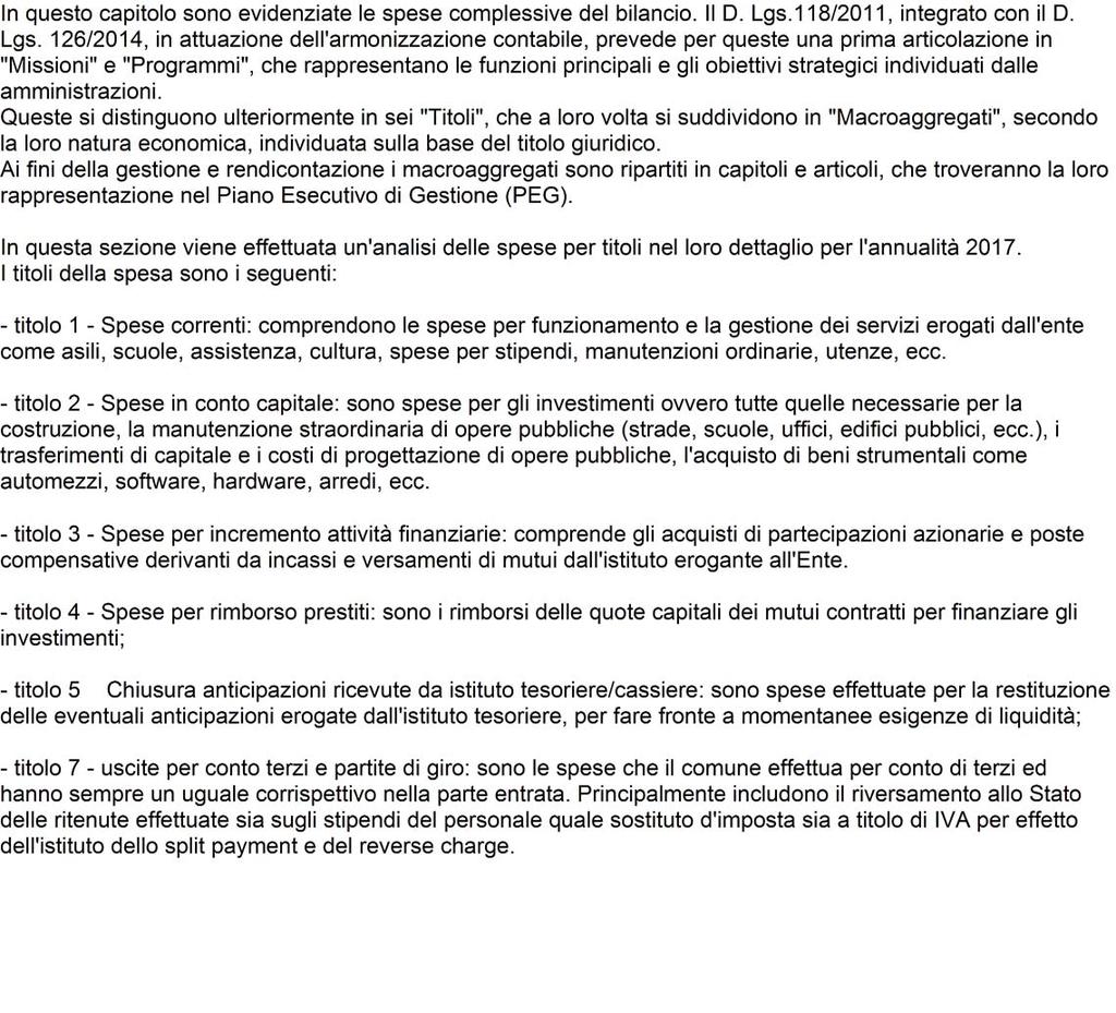 Analisi delle Spese Il riepilogo delle spese per titoli RIEPILOGO SPESE (Stanziamenti) 2017 2018 2019 12.246.158,18 10.996.365,37 11.002.252,02 9.573.238,45 2.468.