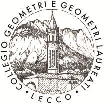 Geometri Laureati di Lecco Collegio dei Geometri e Geometri Laureati di Monza e della Brianza CPT/ESPE Lecco CPT Milano, Lodi,