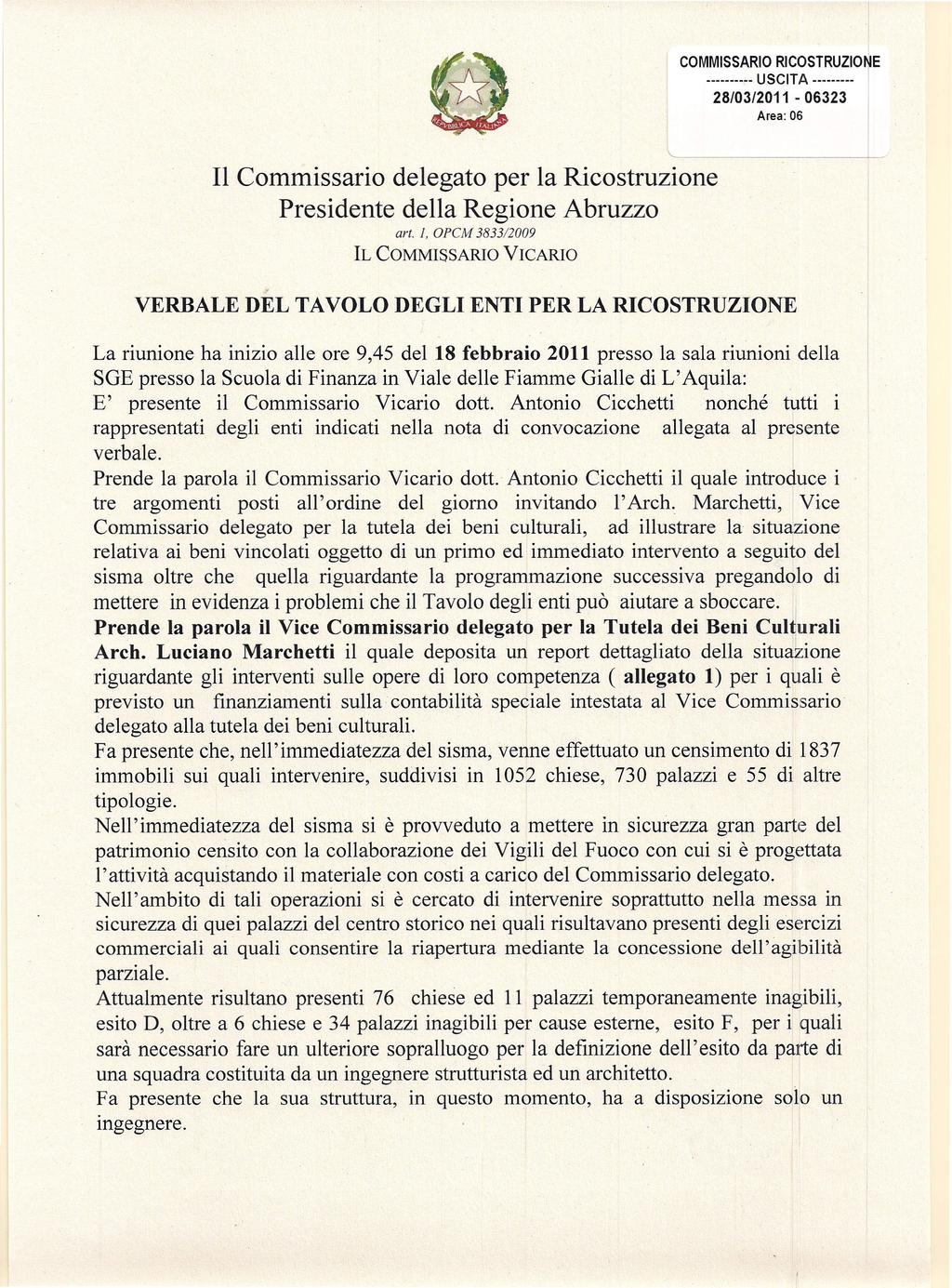 COMMISSARIO RICOSTRUZIONE USCITA 28/03/2011-06323 Area: 06 Il Commissario delegato per la Ricostruzione Presidente della Regione Abruzzo art.