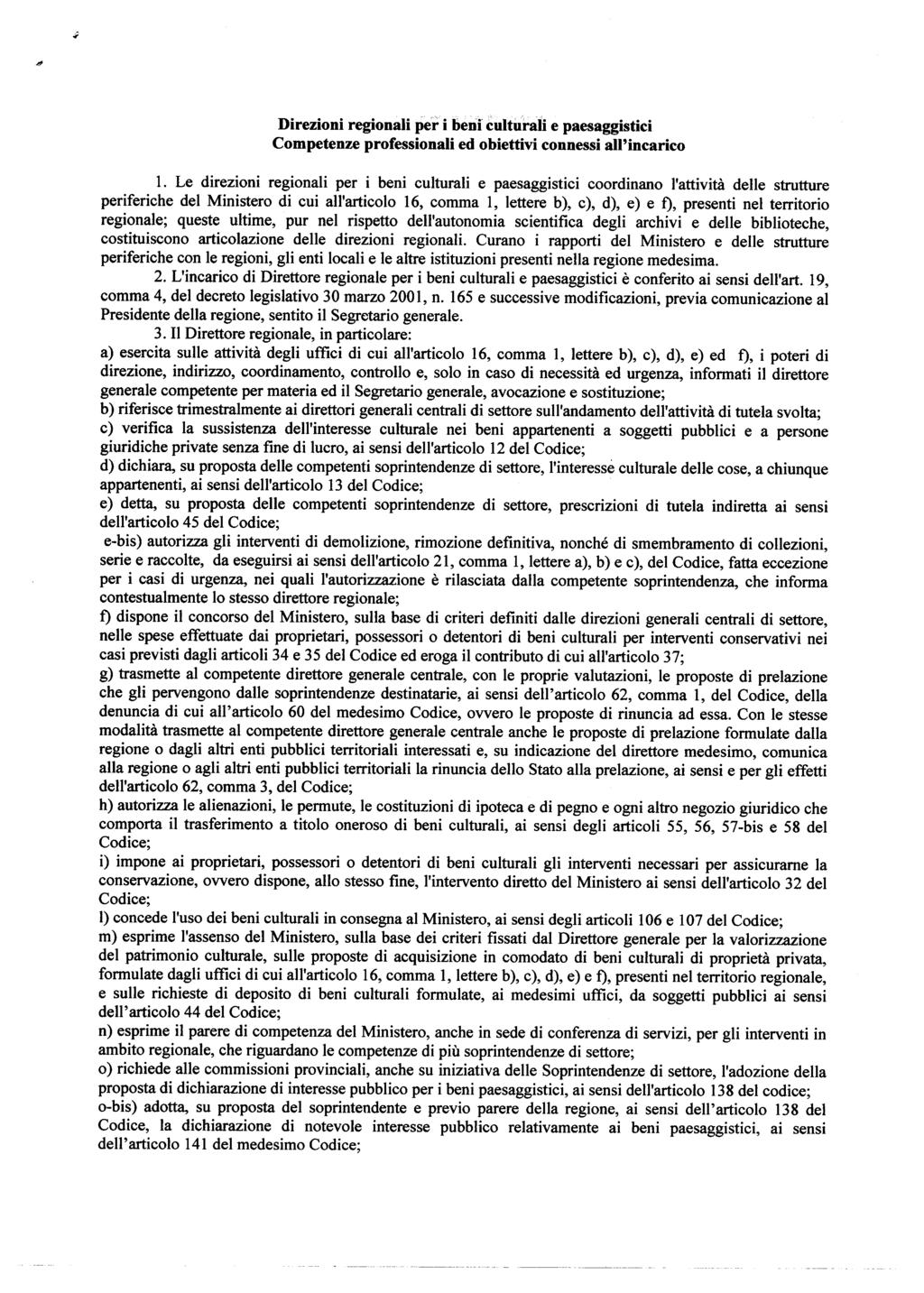 Direzioni regionali per i fieni culturali e paesaggistici Competenze professionali ed obiettivi connessi all'incarico 1.