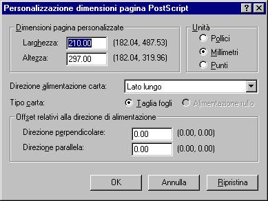 Viene visualizzata la finestra di dialogo Personalizzazione dimensioni pagina PostScript. 5.